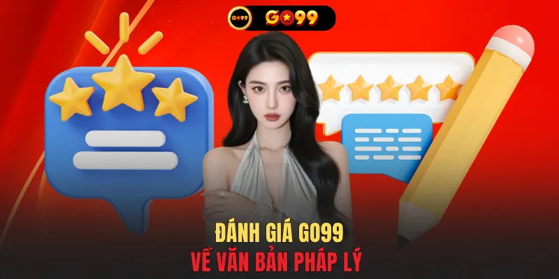 Đánh giá GO99 về văn bản pháp lý