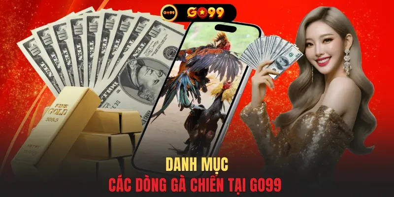 Danh mục các dòng gà chiến tại GO99