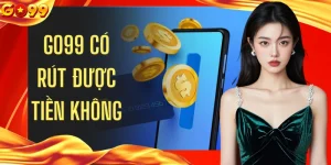 GO99 Có Rút Được Tiền Không