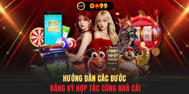 Hướng dẫn các bước đăng ký hợp tác cùng nhà cái