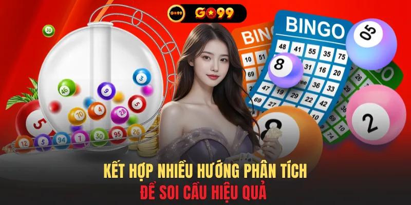 Kết hợp nhiều hướng phân tích để soi cầu hiệu quả