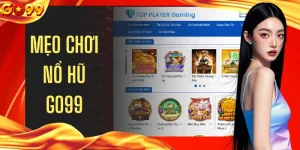 Mẹo Chơi Nổ Hũ GO99