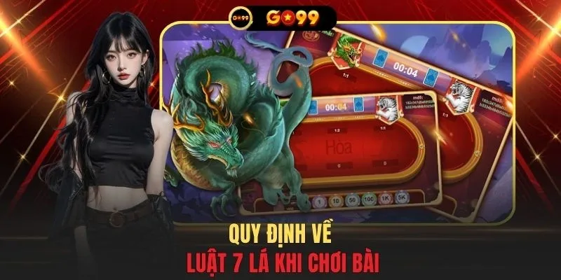Quy định về luật 7 lá khi chơi bài